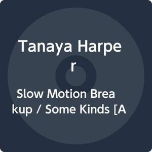 Tanaya Harper - Slow Motion Breakup / Some Kinds  LP LP